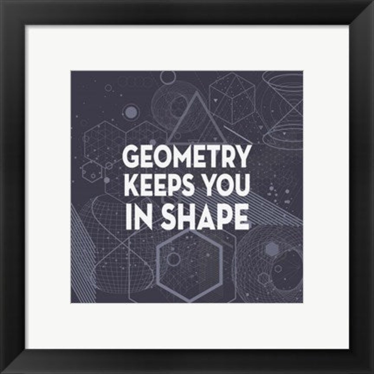 Framed Art Geometry Keeps You In Shape Dark Pattern Wall Decor 18x24 Artwork